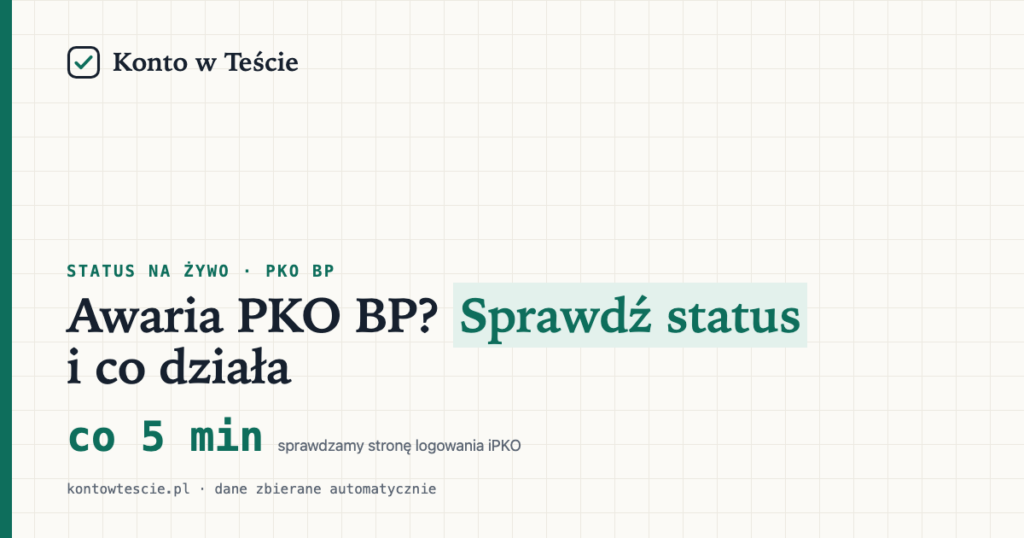 Awaria PKO BP dziś? Status bankowości i przerwy techniczne